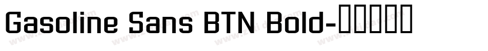 Gasoline Sans BTN Bold字体转换